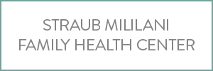 Straub Mililani Family Health Center